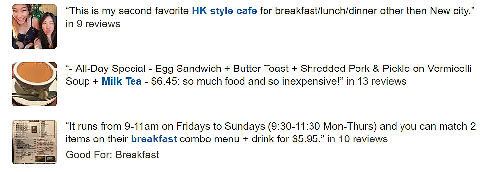 Screenshot of Yelp-provided highlights for the example restaurant. These highlights, though selected mainly based on number of reviews mentioning it, are not necessarily the most-positively-reviewed. Interestingly, these aspects do overlap with the ones extracted with our sentiment-focused approach.